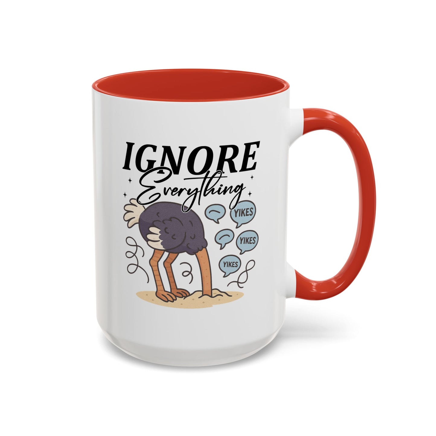 Humor Mug - Ignore Everthing