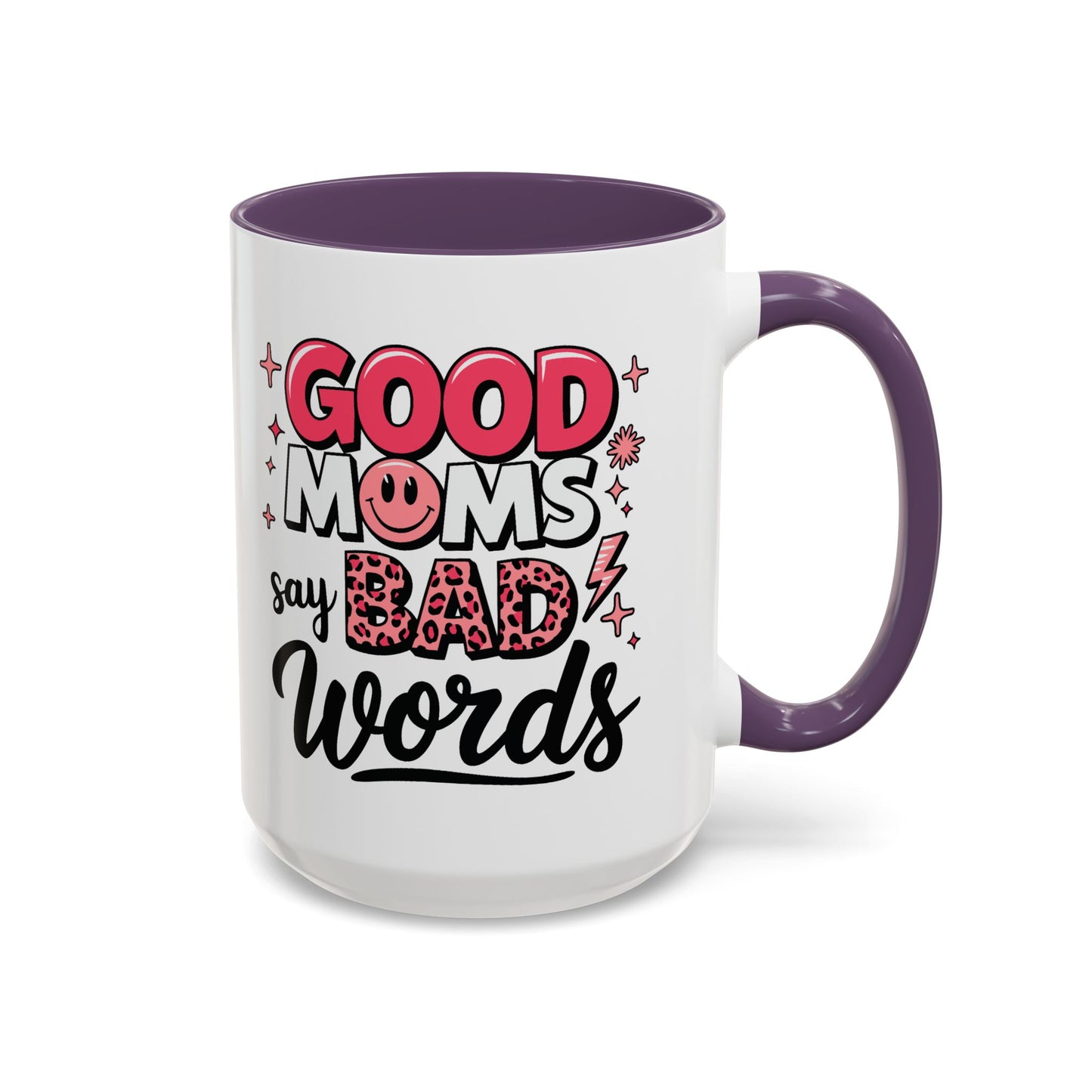 Humor Mug - Good Moms Say Bad Words