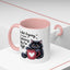 Humor Mug - I Am Not Arguing