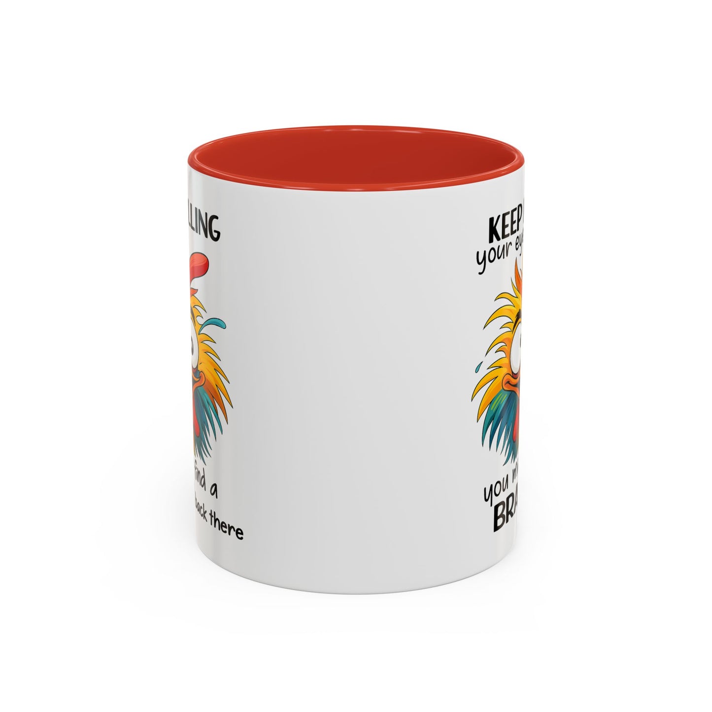 Humor Mug - Keep Rolling Your Eyes