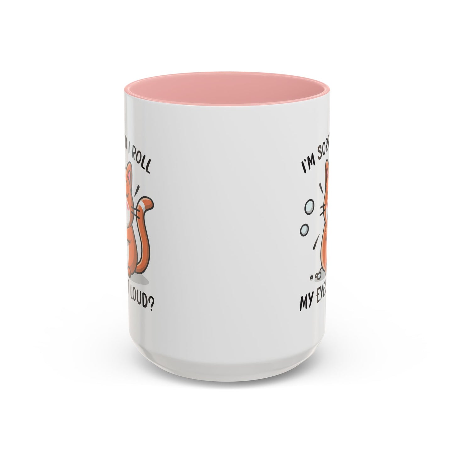 Animal Mug - I'm Sorry Did I Roll My Eyes Out loud?