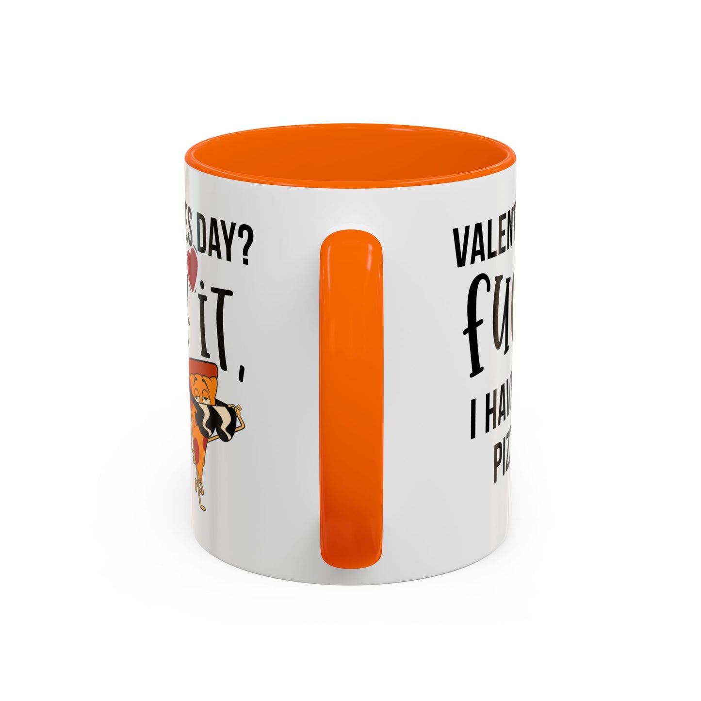 Adult Mug - Valentines Day Fuck It I Have Pizza