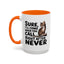 Animal Mug - Sure I'll Come When You Call