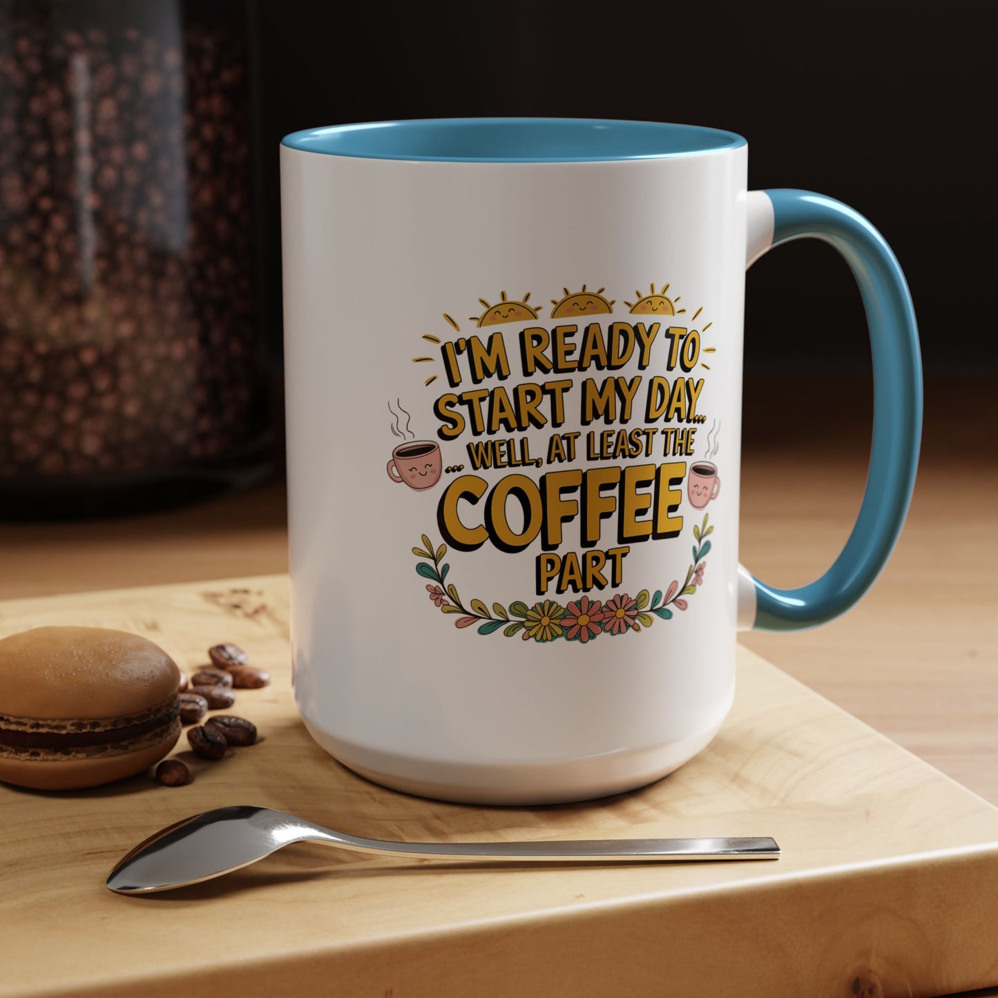 Humor Mug - I'm Ready Start My Day