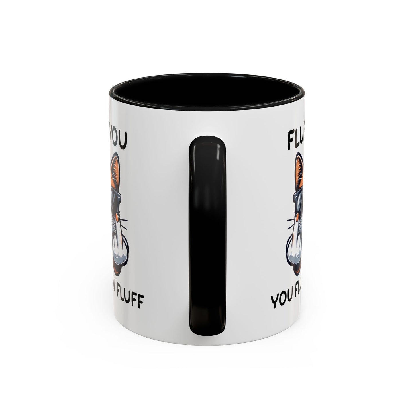 Humor Mug - Fluff You Fluffin' Fluff