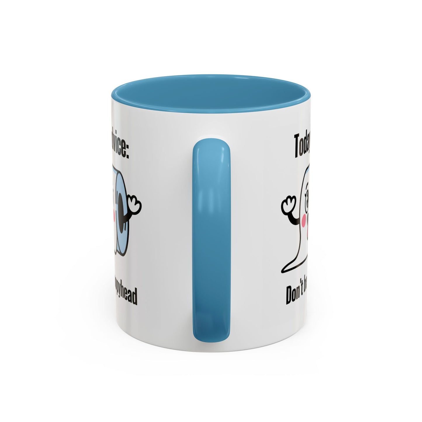 Humor Mug - Today's Advice