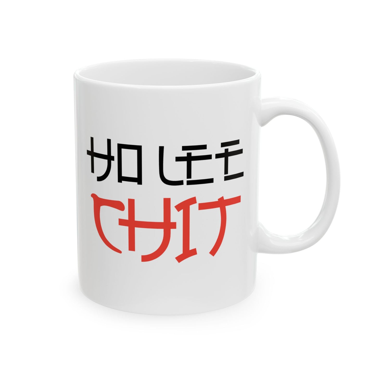 Humor Mug - Ho Lee Shit