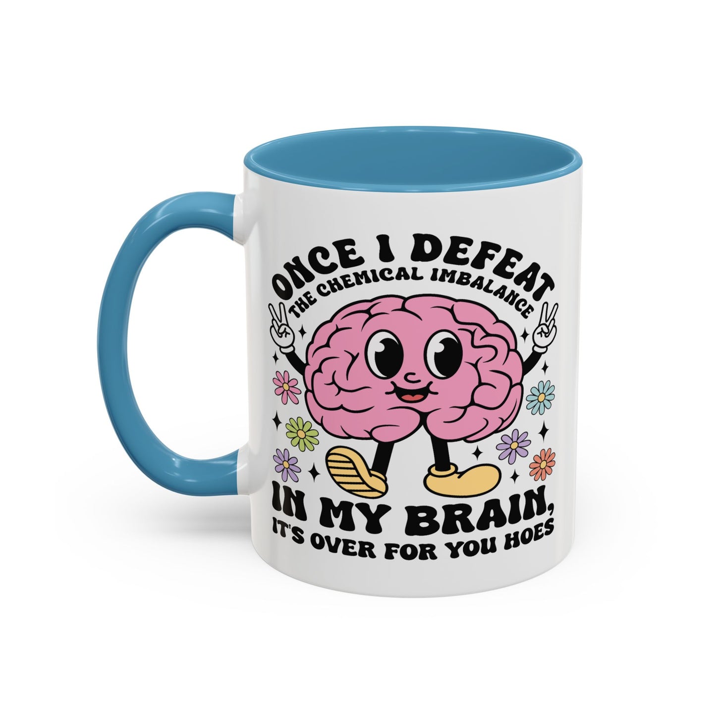 Humor Mug - Once I Defeat This Chemical Imbalance