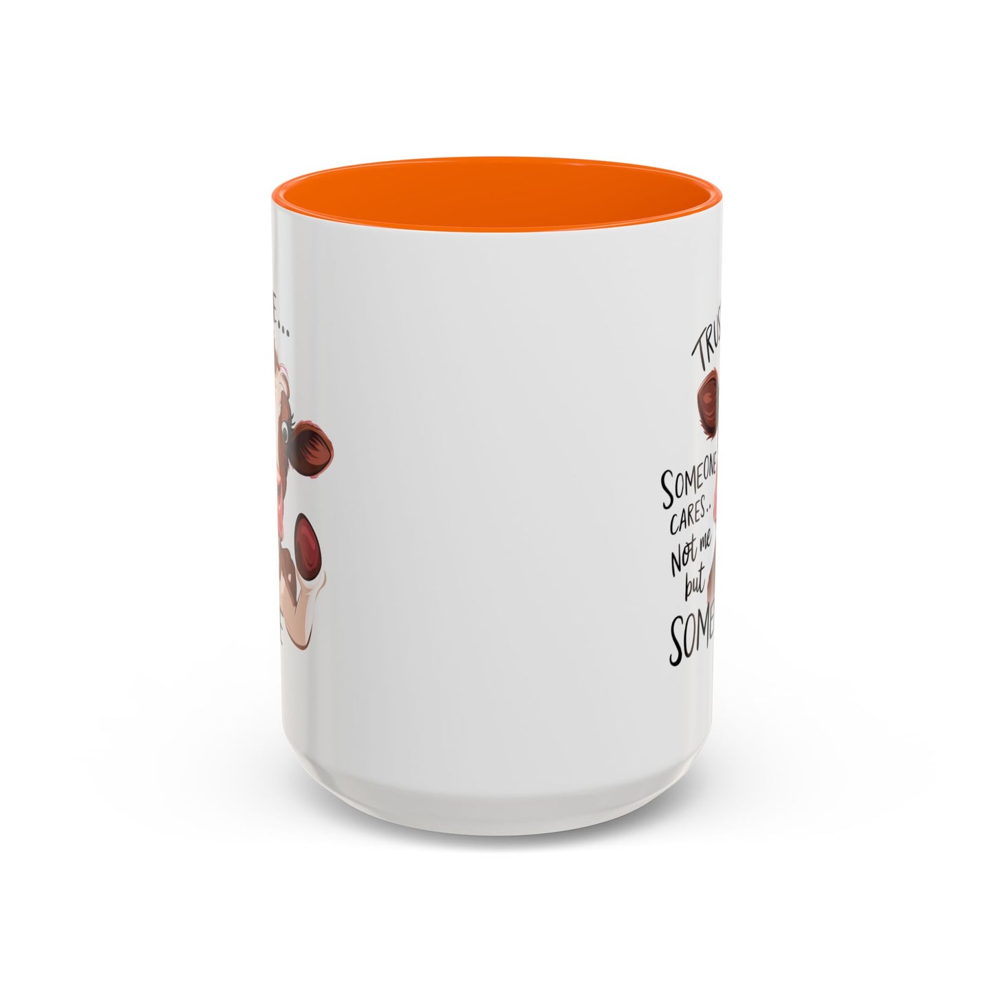 Humor Mug - Trust Me Someone Cares