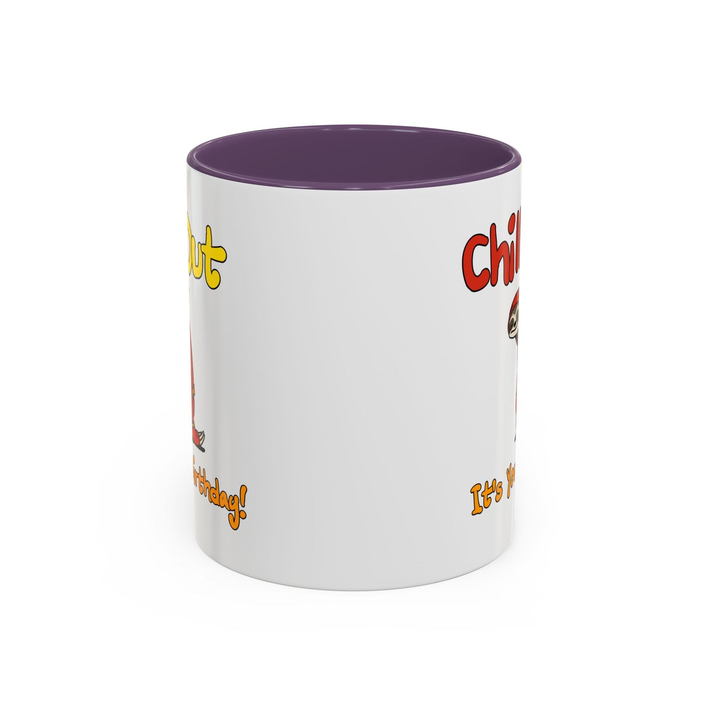 Birthday Mug - Chill Out It's Your Birthday