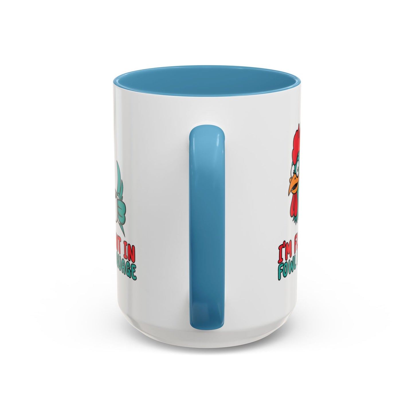 Humor Mug - I'm Fluent In Fowl Language