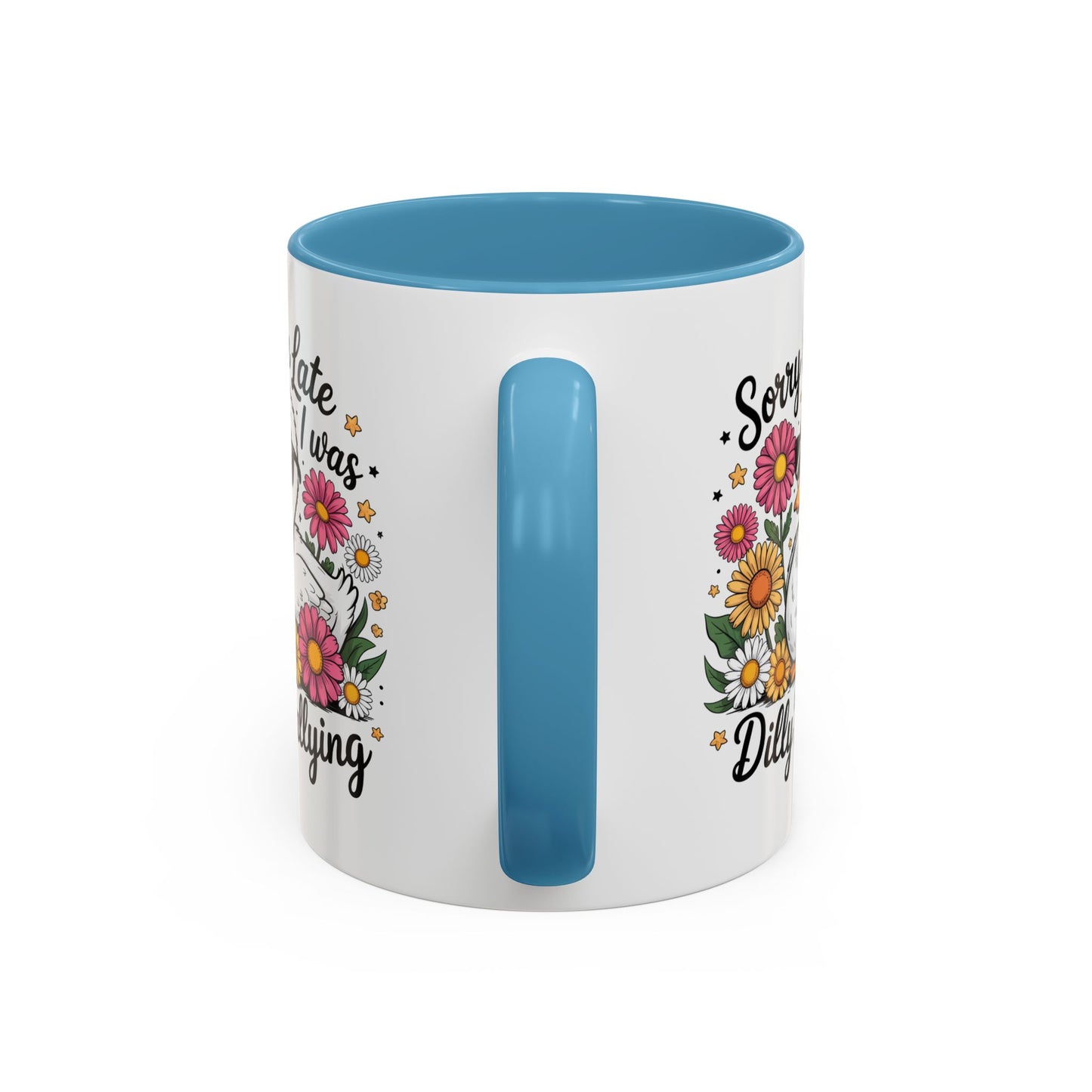 Humor Mug - Sorry I'm Late