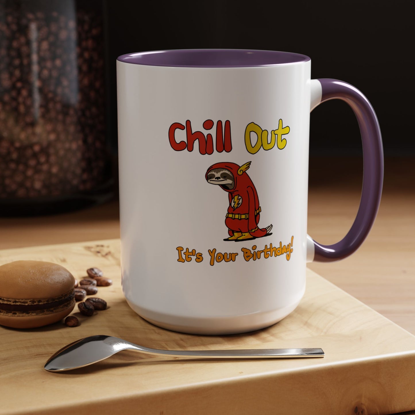 Birthday Mug - Chill Out It's Your Birthday