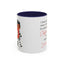 Humor Mug - I Don't Know What I Would Do Without Coffee
