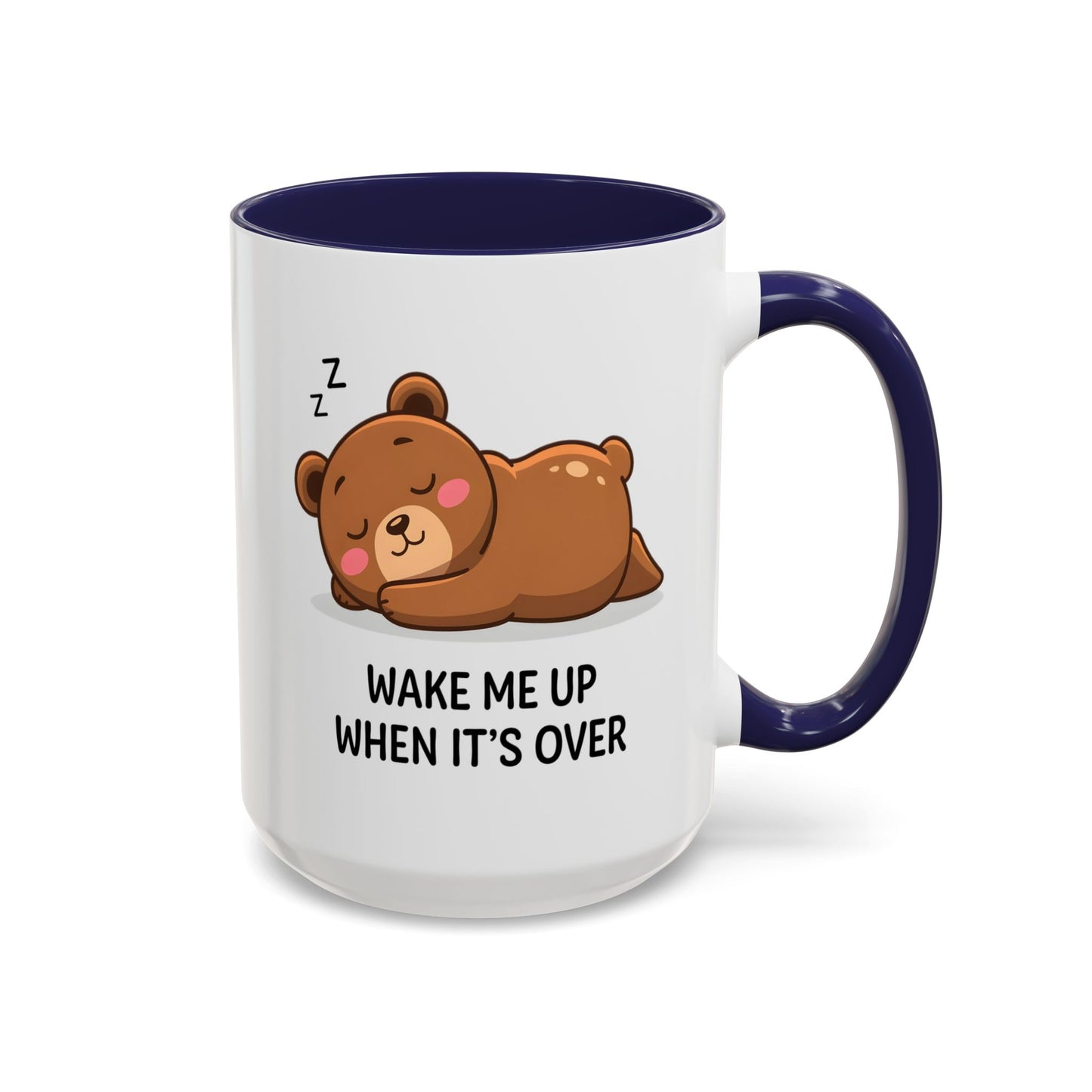 Humor Mug - Wake Me Up When It's over