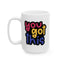 Motivation Mug - You Got This