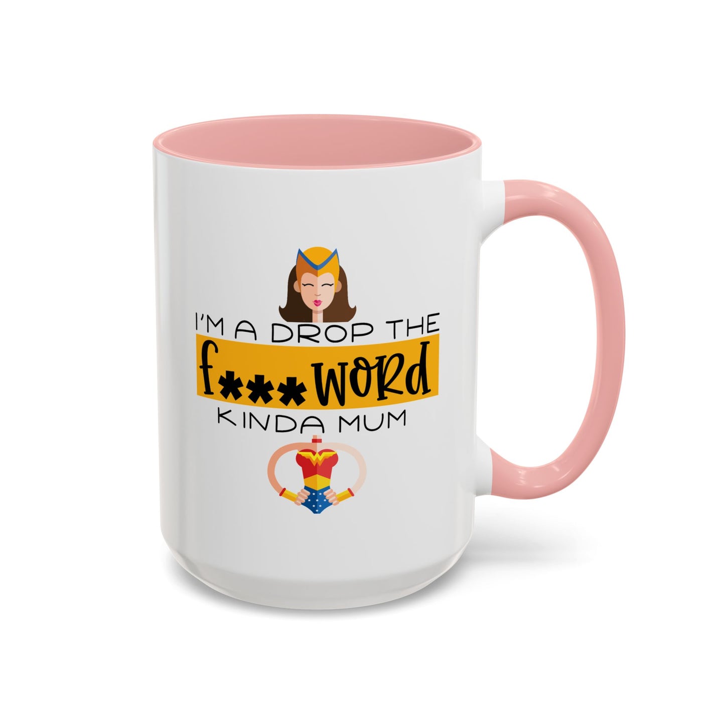 Adult Mug - I'm a Drop The F Word Kinda Mom