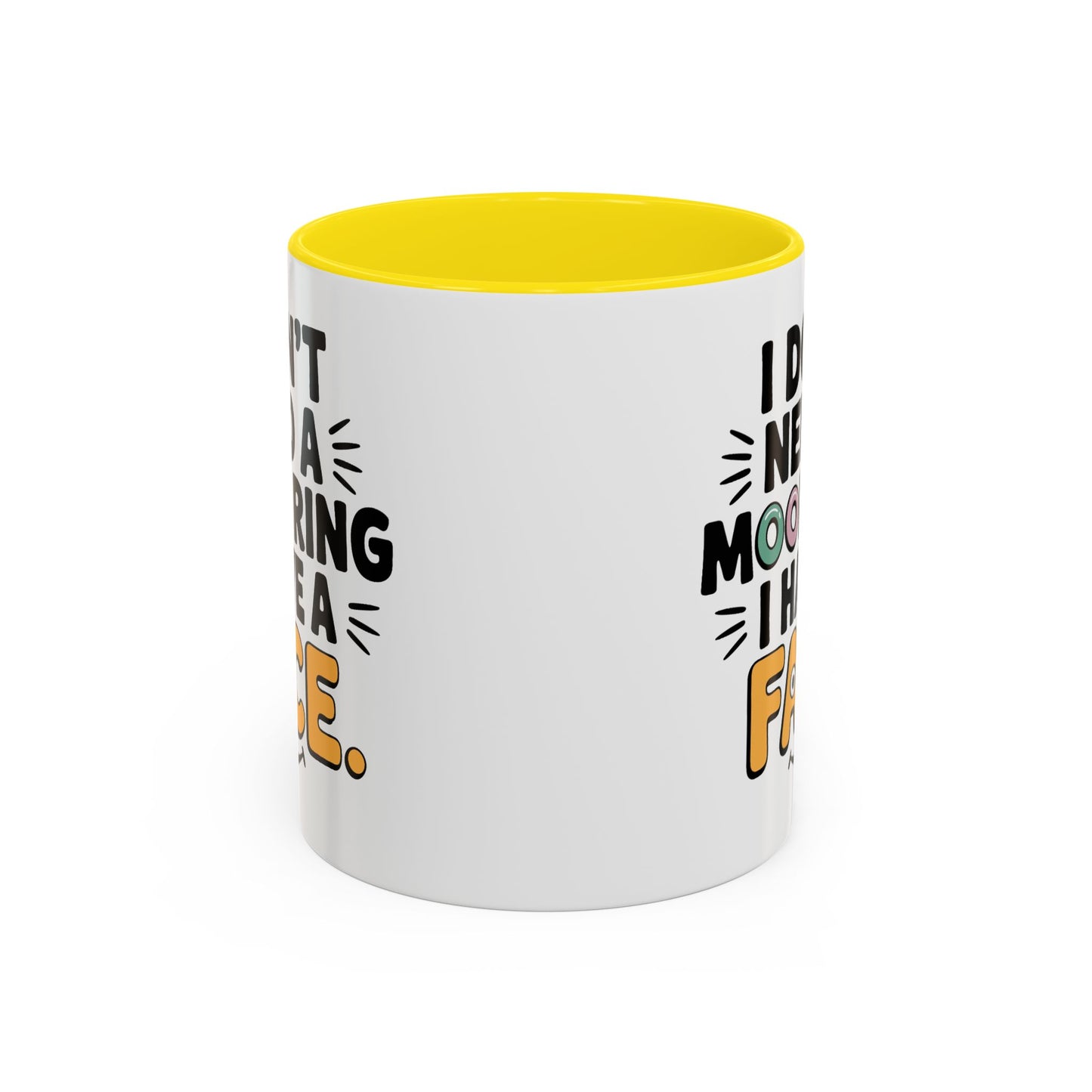 Humor Mug - I Don't Need a Mood Ring