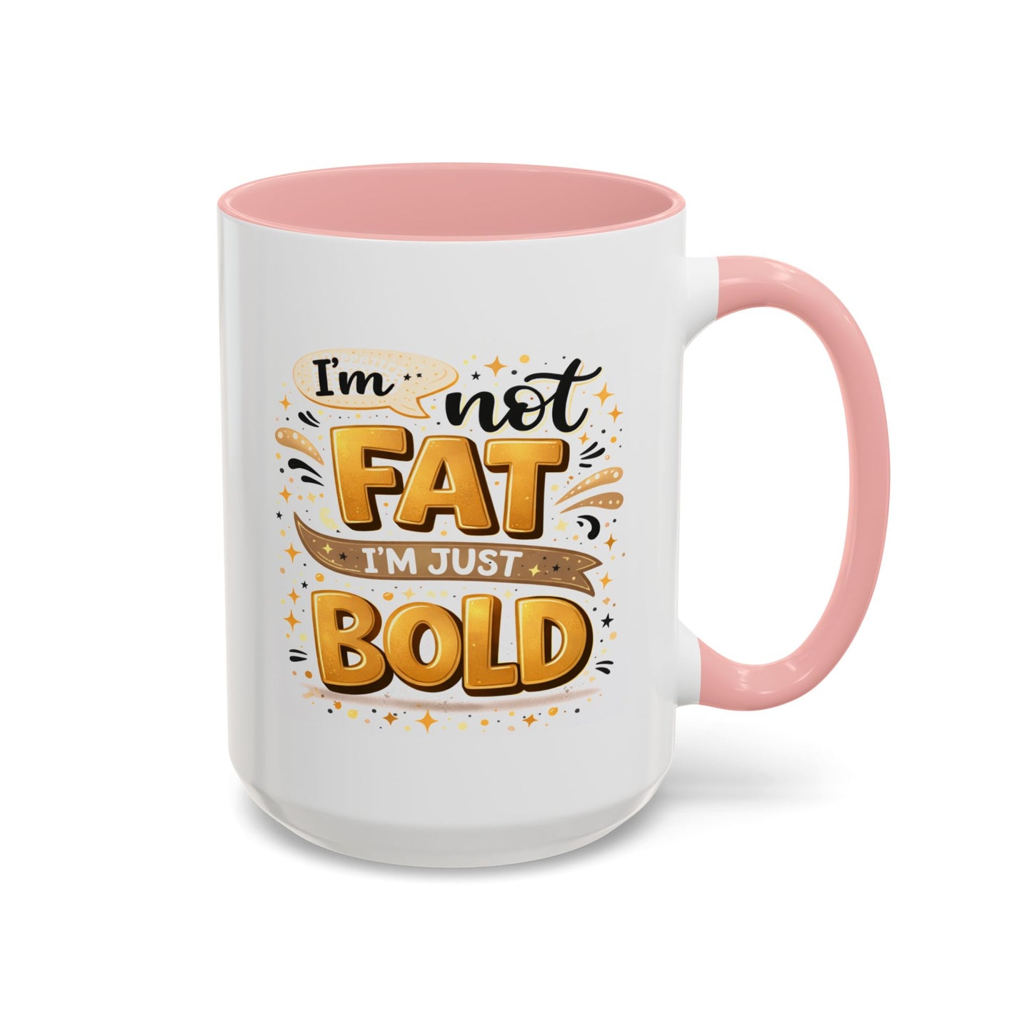 Humor Mug - I'm Not Fat
