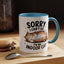 Humor Mug - Sorry I Can't Go