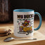 Humor Mug - My Ducks May Not Be In a Row