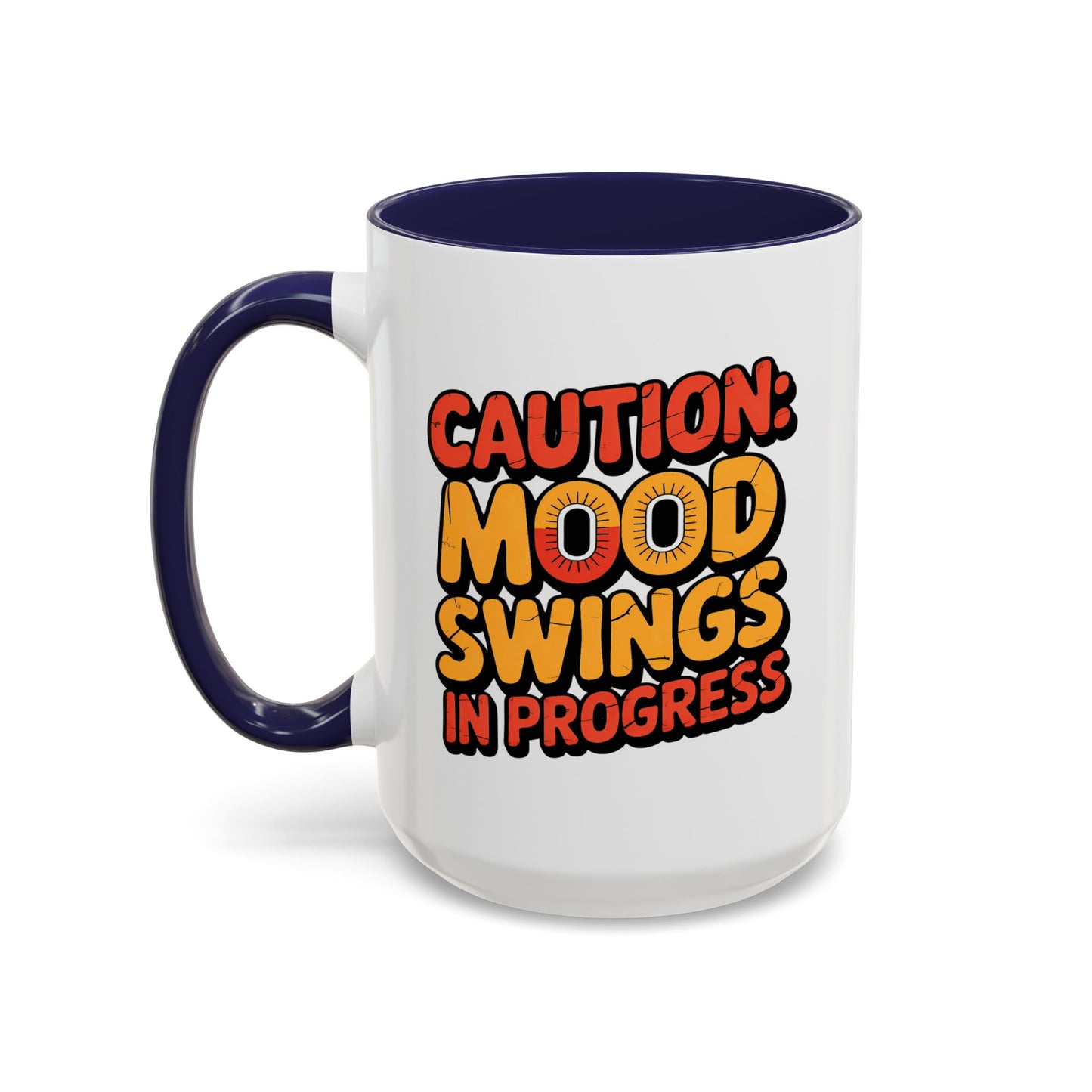 Humor Mug - Caution Mood Swings in Progress