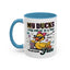 Humor Mug - My Ducks May Not Be In a Row