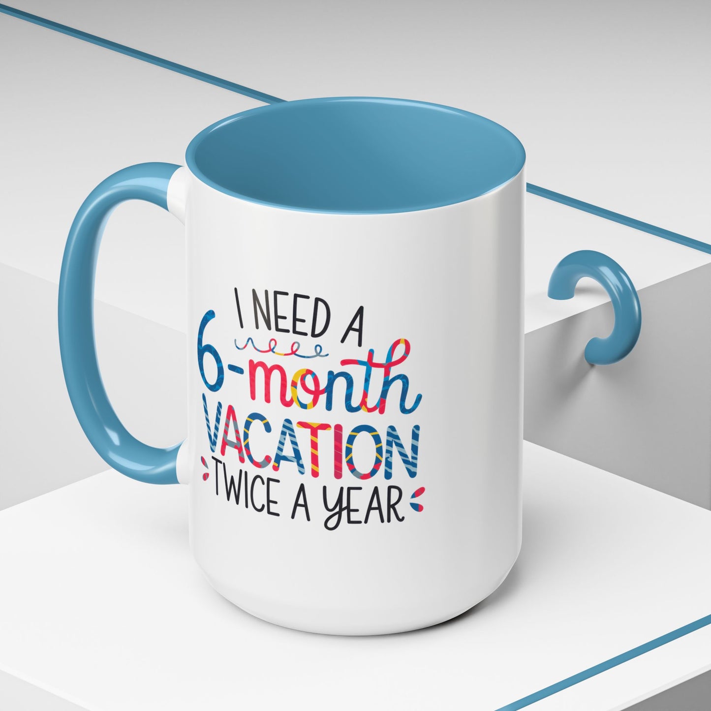 Office Mug - I Need a Six-Month Vacation