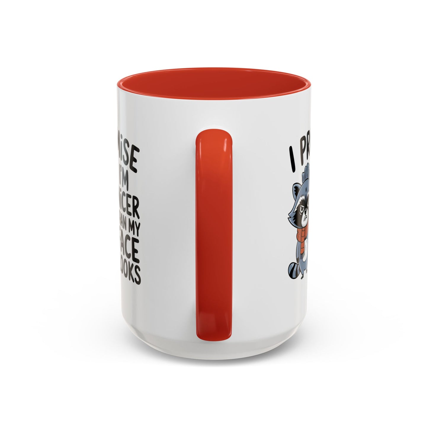 Humor Mug - I Promise I'm Nicer Than My Face Looks