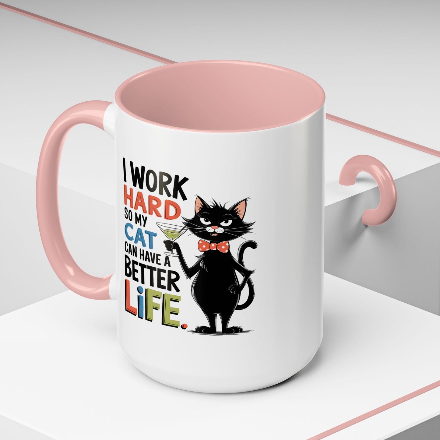 Humor Mug - I Work Hard So My Cat