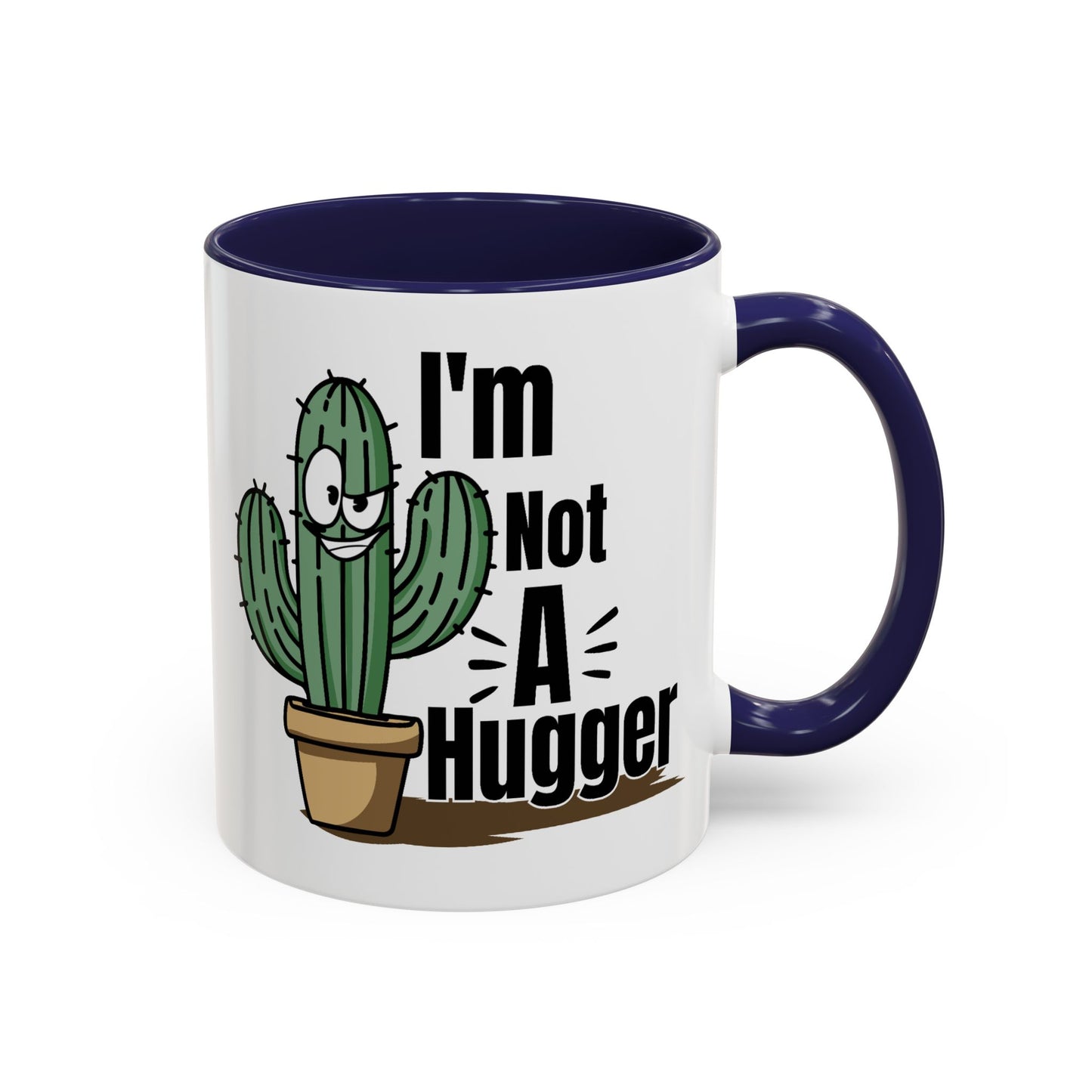 Humor Mug - I'm Not A Hugger