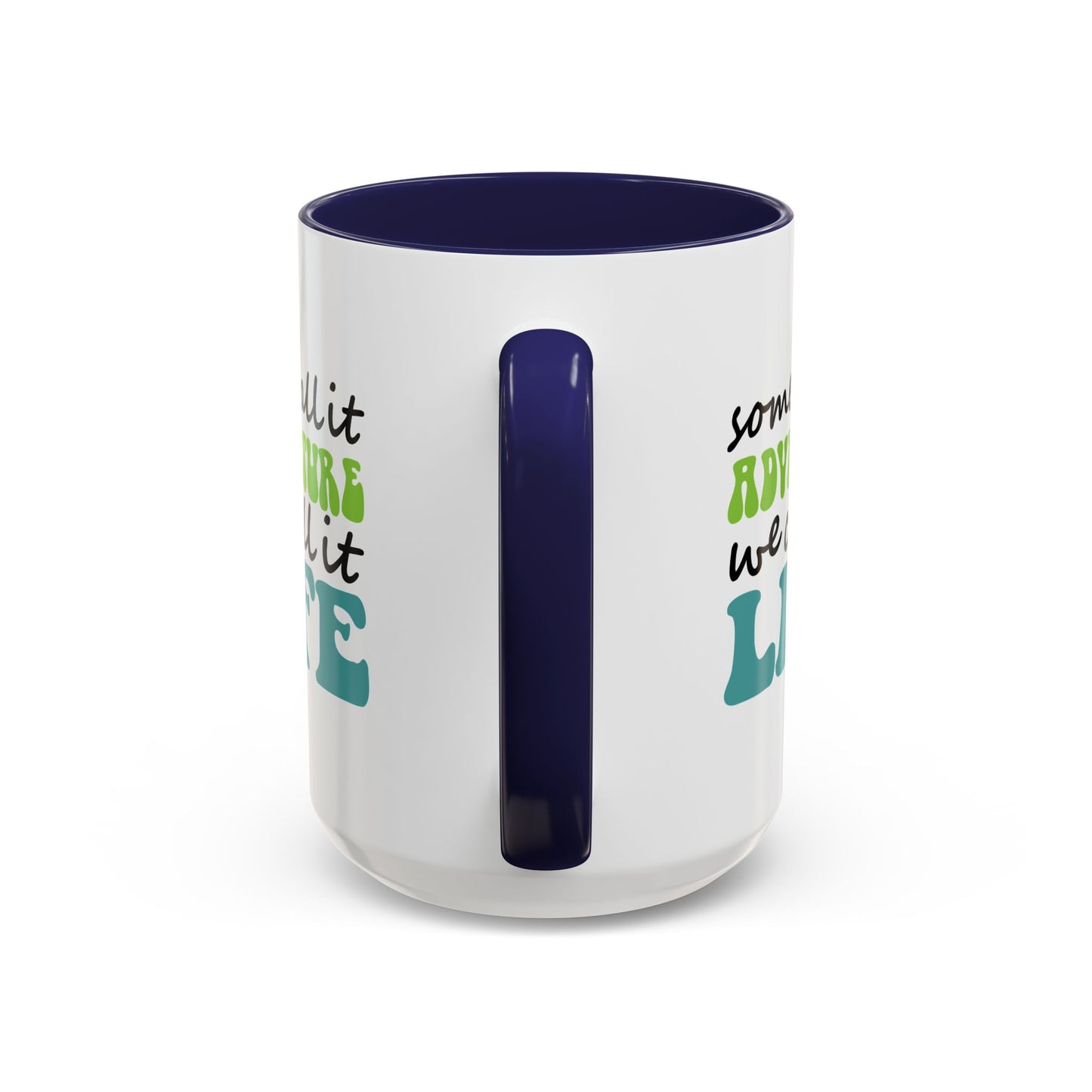 Adventure Mug - Some Call It Adventure