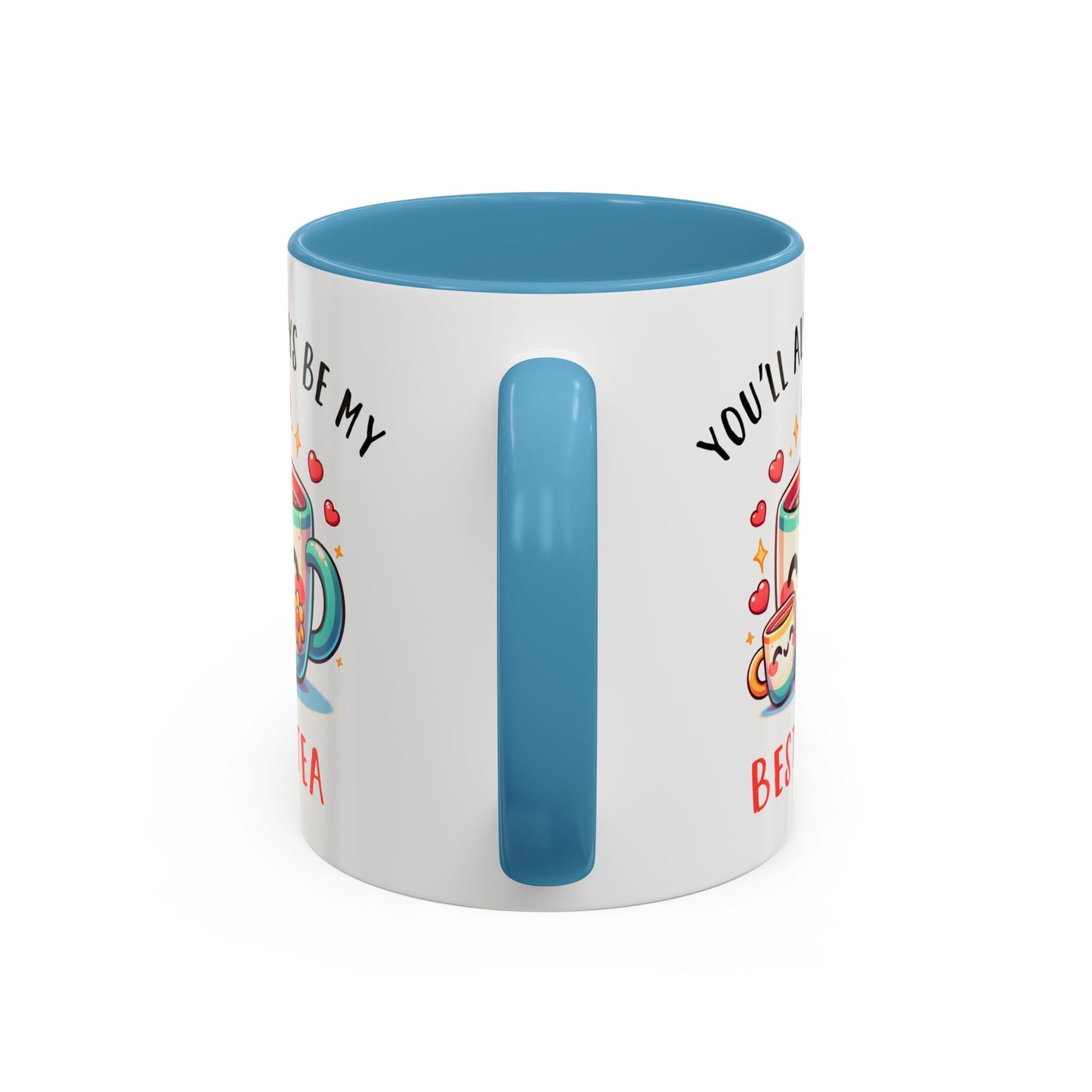 Mother's Day Mug - You'll Always Be My Best-Tea