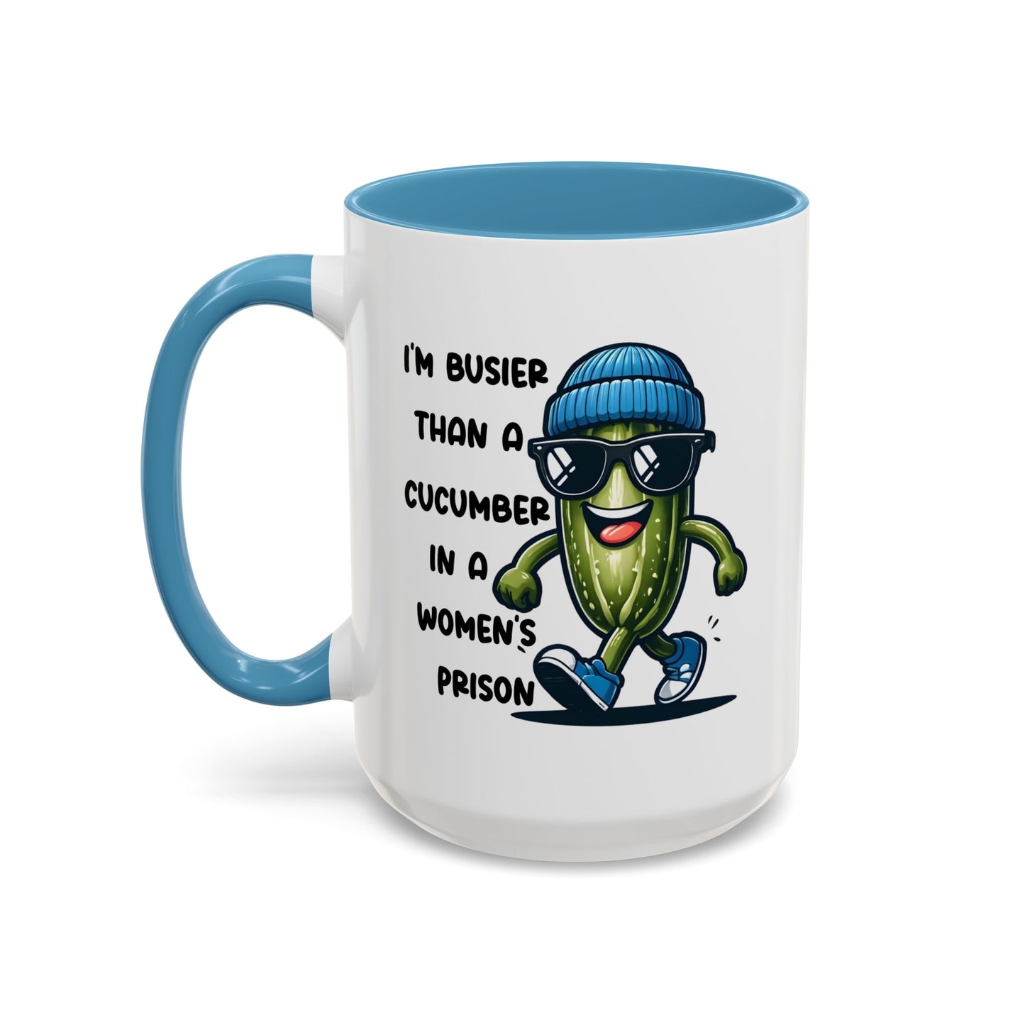 Adult Mug - I'm Busier Than a Cucumber In a Women's Prison