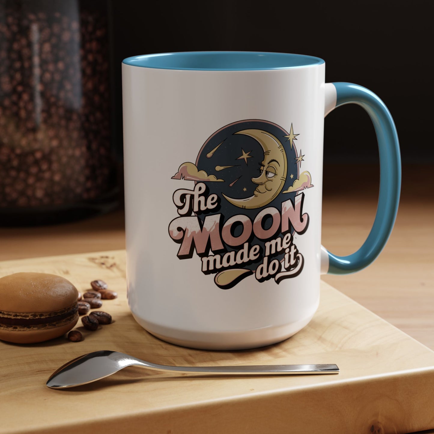 Humor Mug - The Moon Made Me Do It