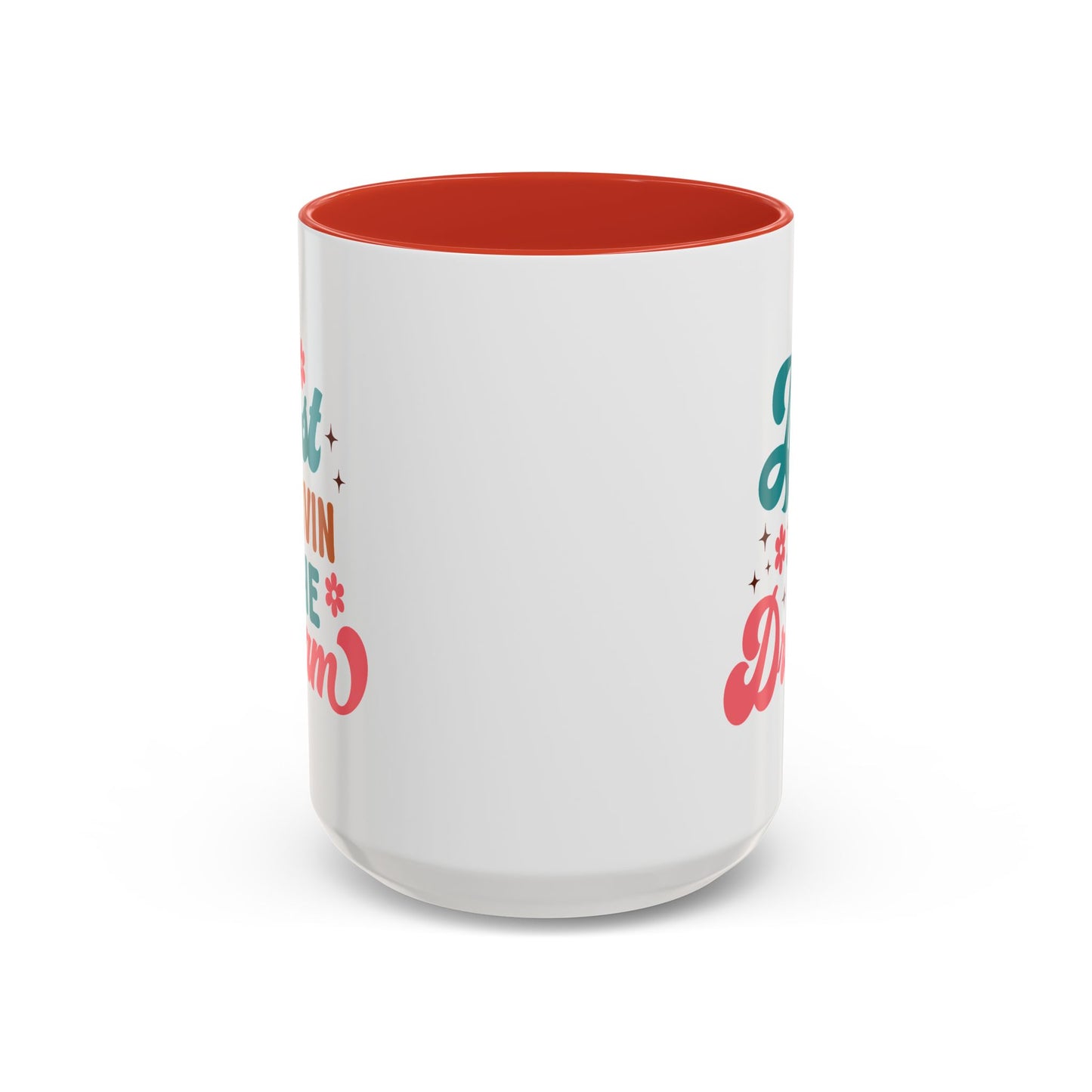 Motivational Mug - Just Livin' The Dream