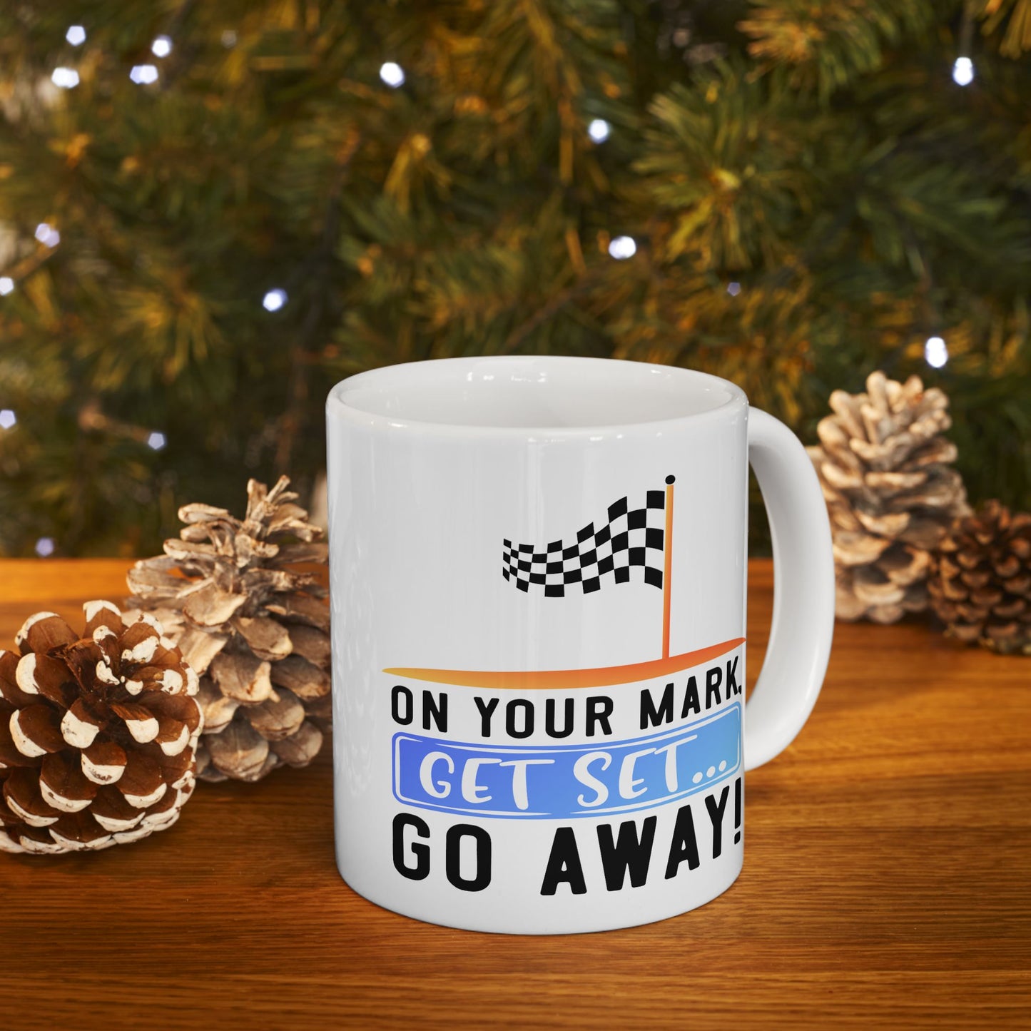 Humor Mug - On Your Mark Get Set