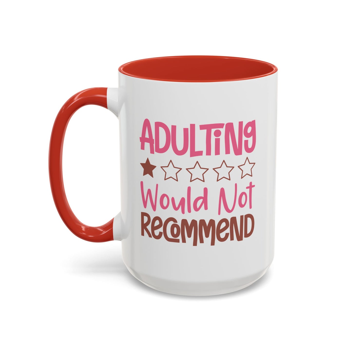 Humor Mug - Adulting Would Not Recommend