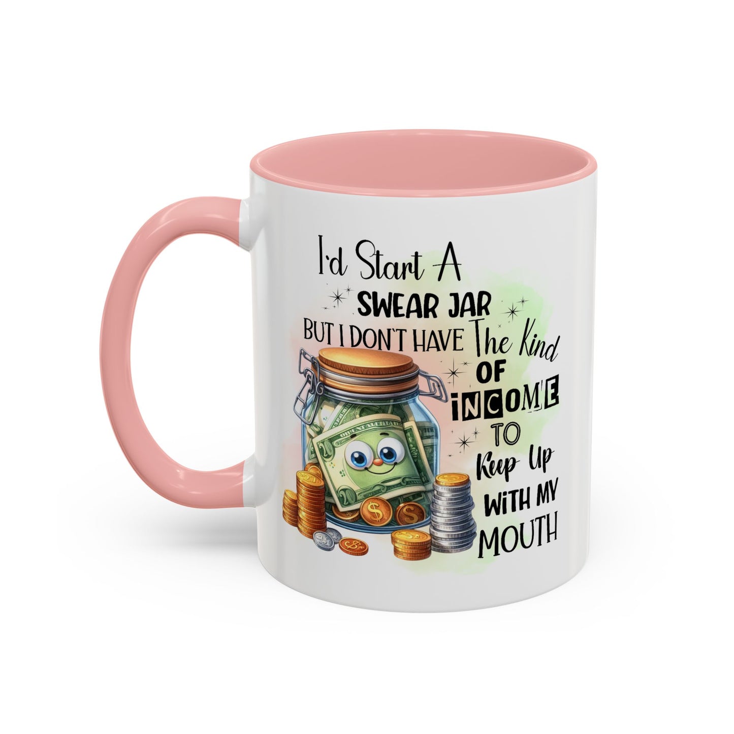 Humor Mug - I'd Start a Swear Jar