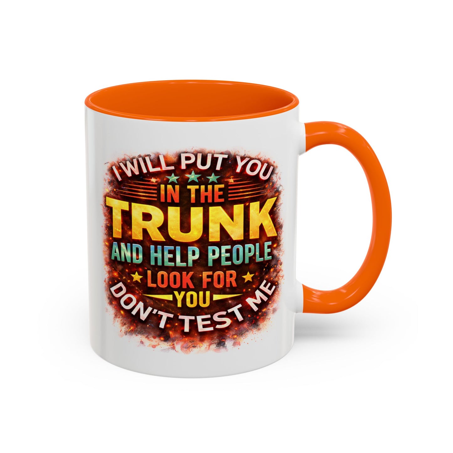 Humor Mug - I Will Put You In The Trunk