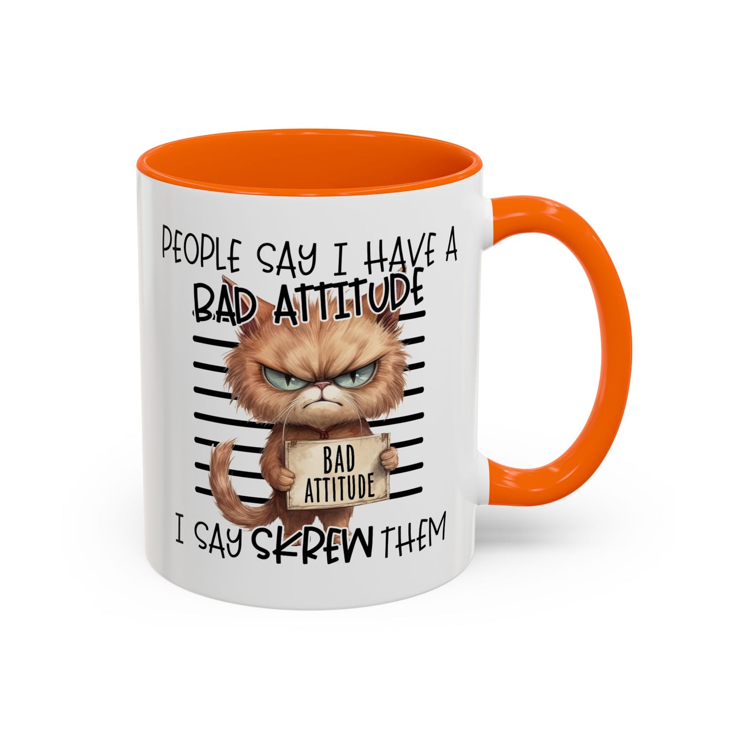 Humor Mug - People Say I Have a Bad Attitude