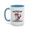 Adult Mug - What I Did To Piss You Off