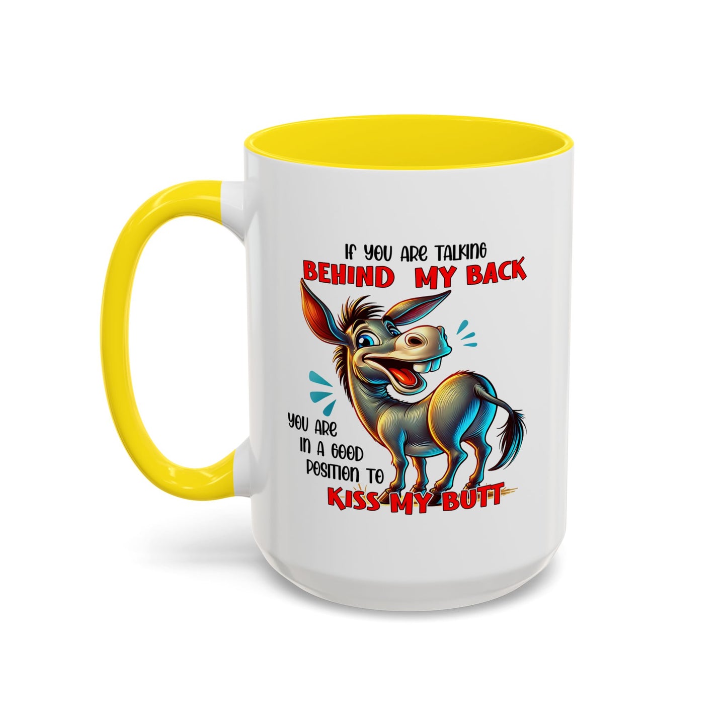 Humor Mug - If You Are Talking Behind My Back