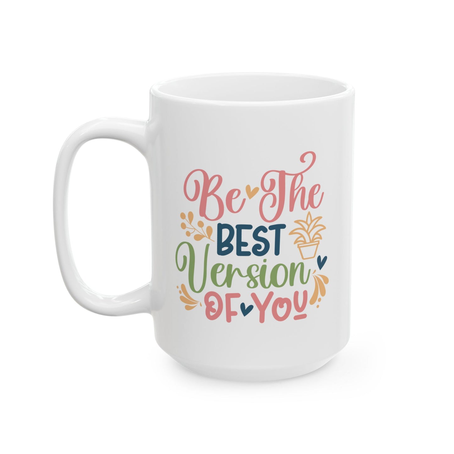 Motivation Mug - Be The Best Version of You