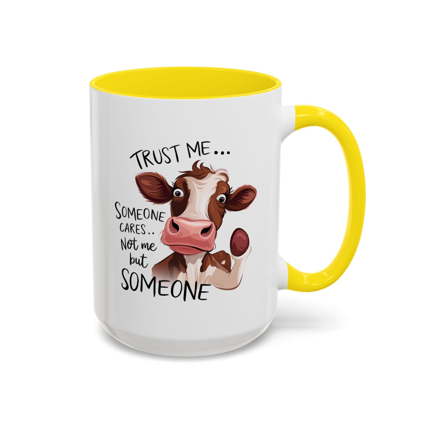 Humor Mug - Trust Me Someone Cares