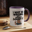 Humor Mug - I May Be Wrong But I Highly Doubt It