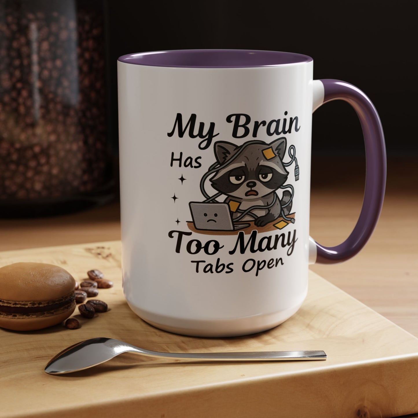 Humor Mug - My Brain Has Too Many Many Tabs Open
