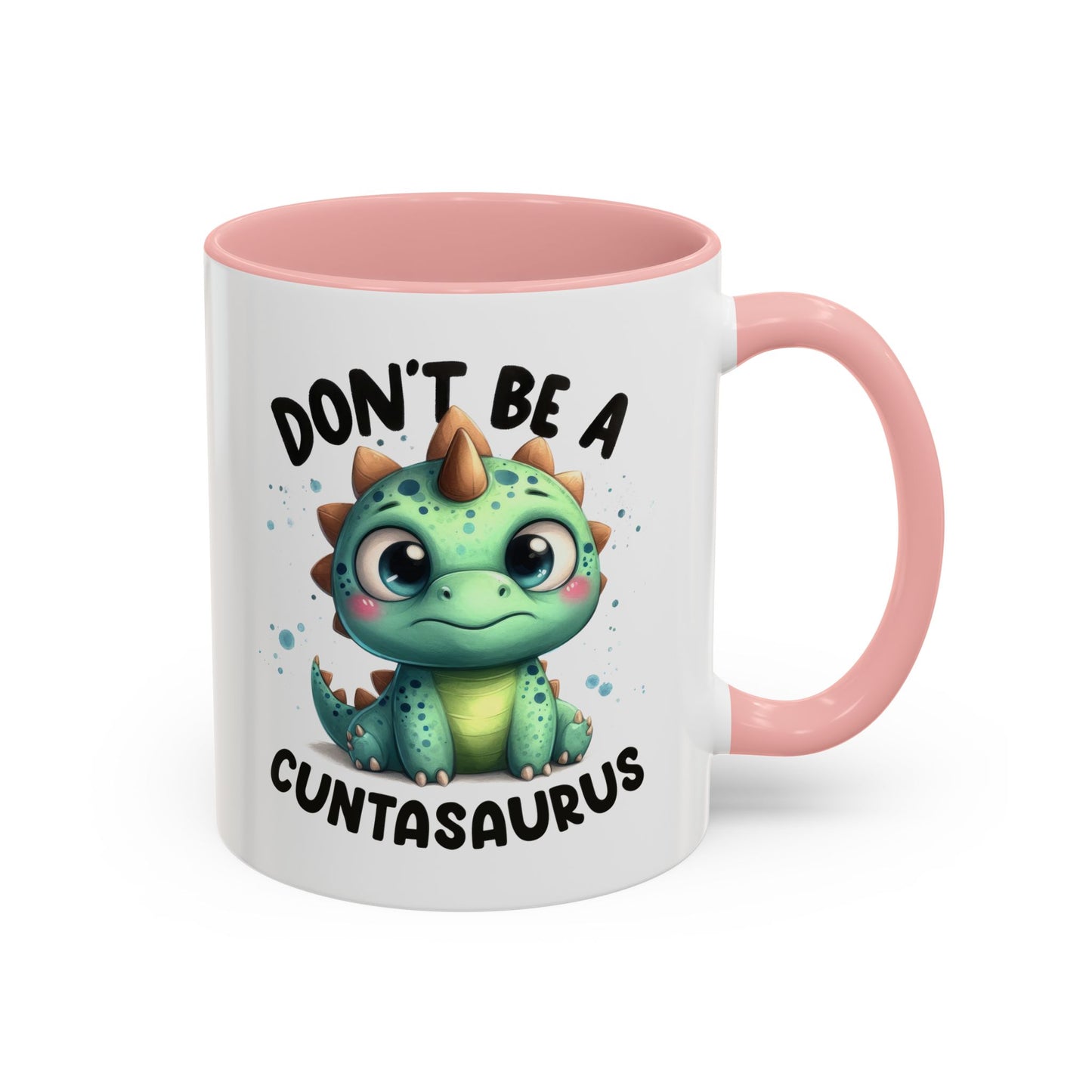 Humor Mug - Don't Be a Cuntasaurus