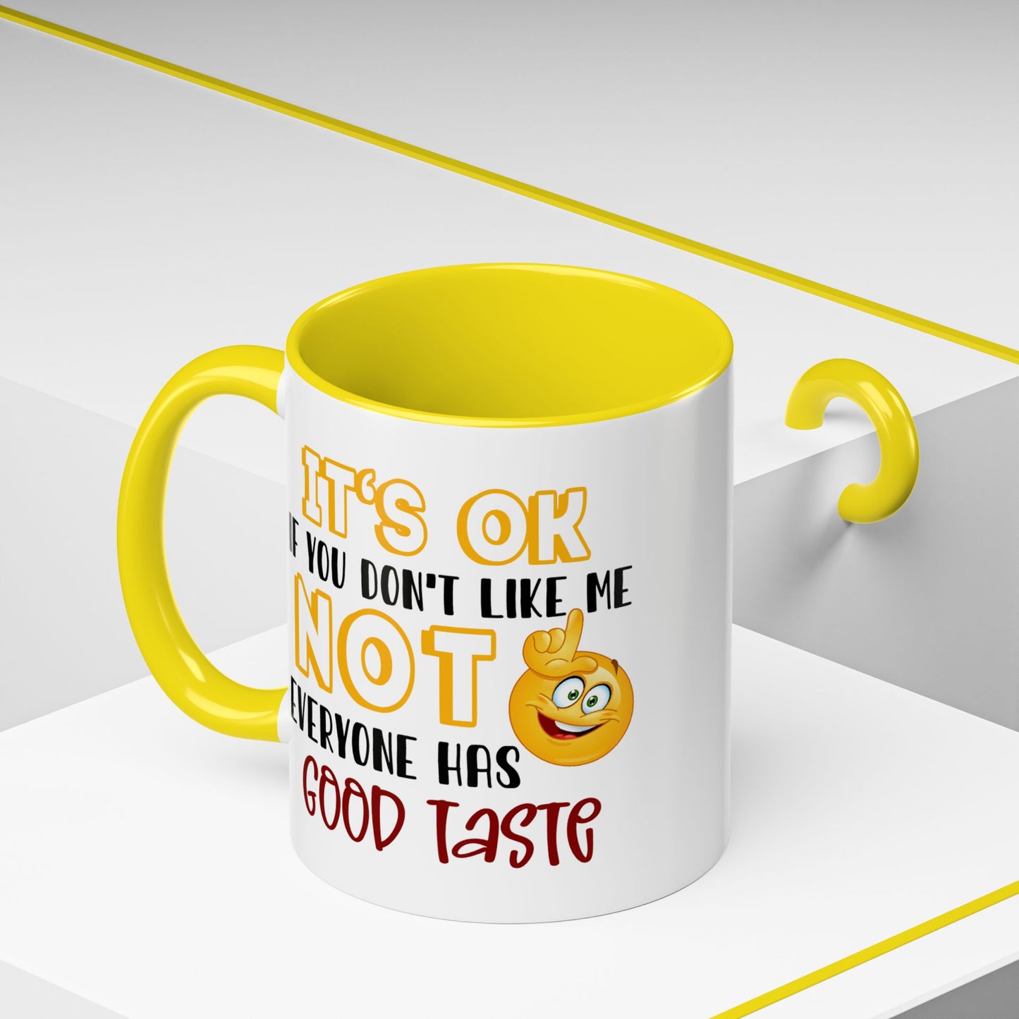 Humor Mug - It's Ok If You Don't Like Me