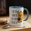 Humor Mug - I Like the Sound